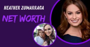 Heather Zumarraga Net Worth