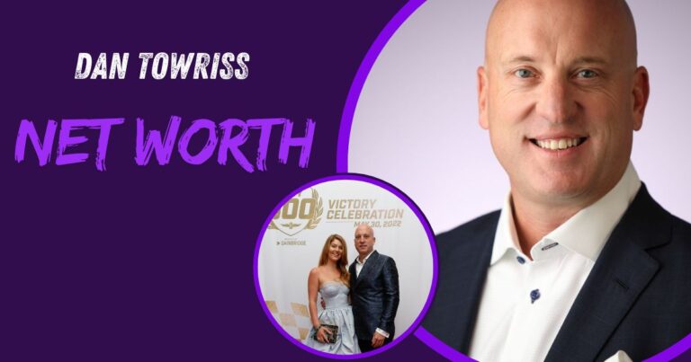 Dan Towriss Net Worth