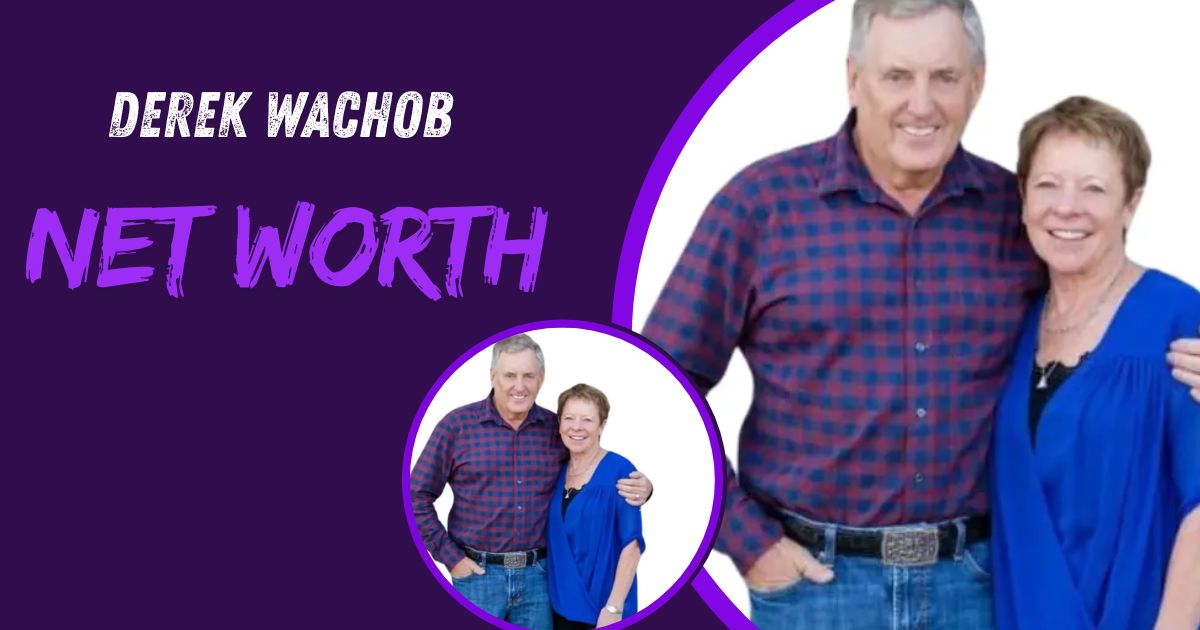Derek Wachob Net Worth