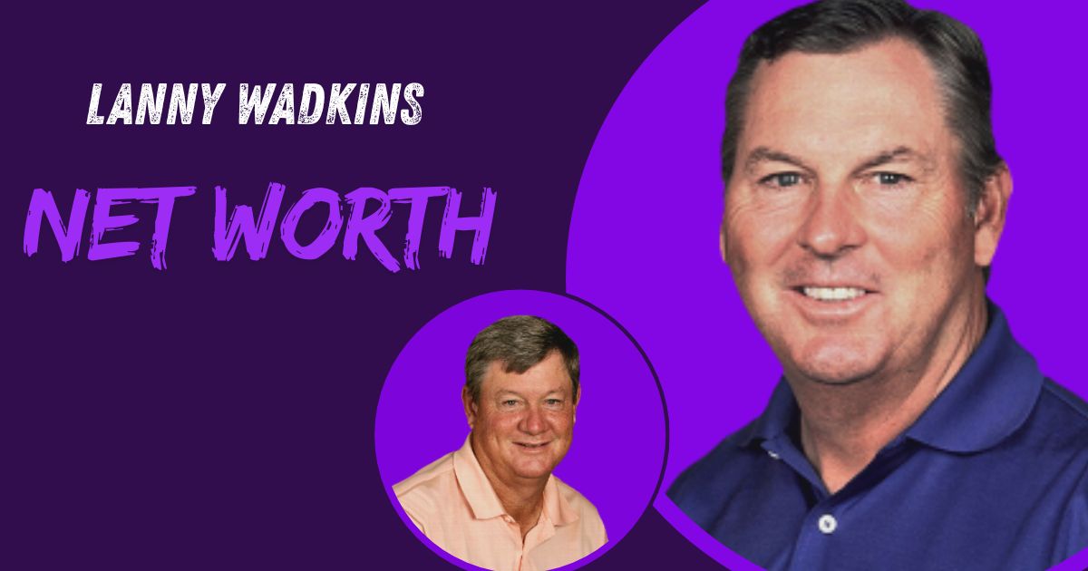 Lanny Wadkins Net Worth