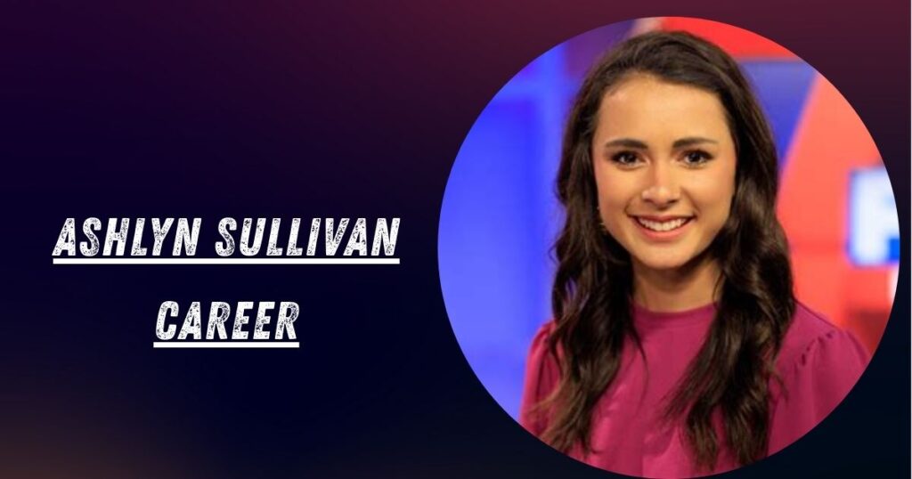 Ashlyn Sullivan Career