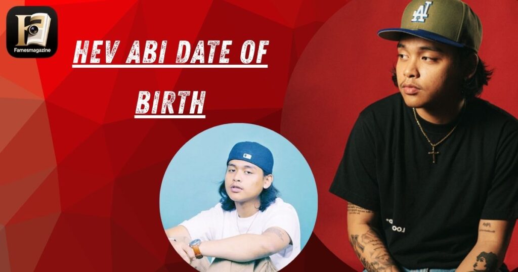 Hev Abi Date of Birth