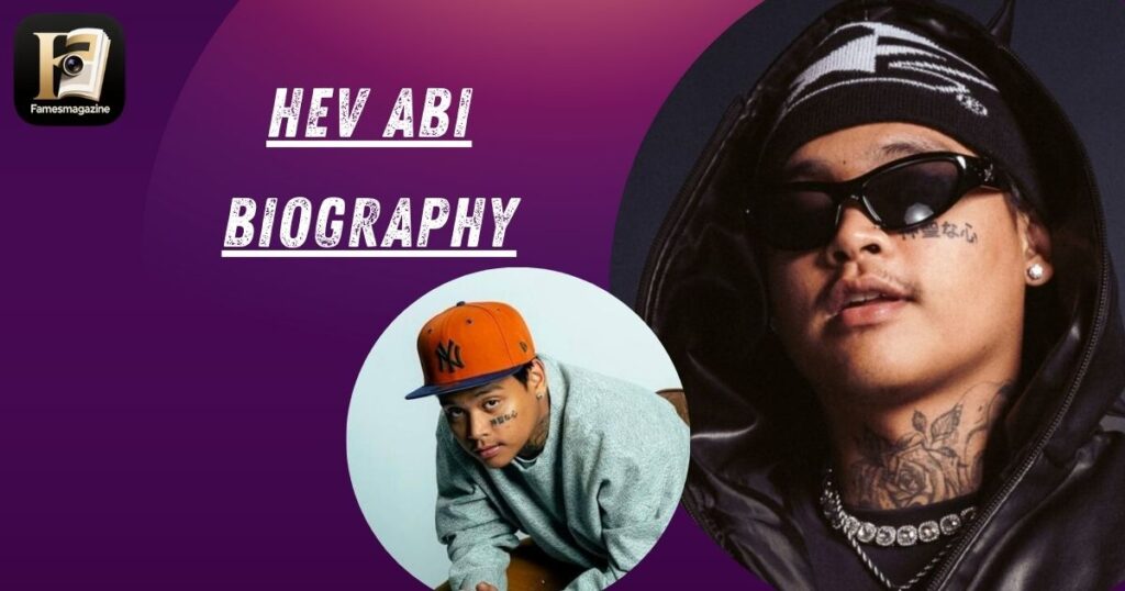 Hev Abi Biography