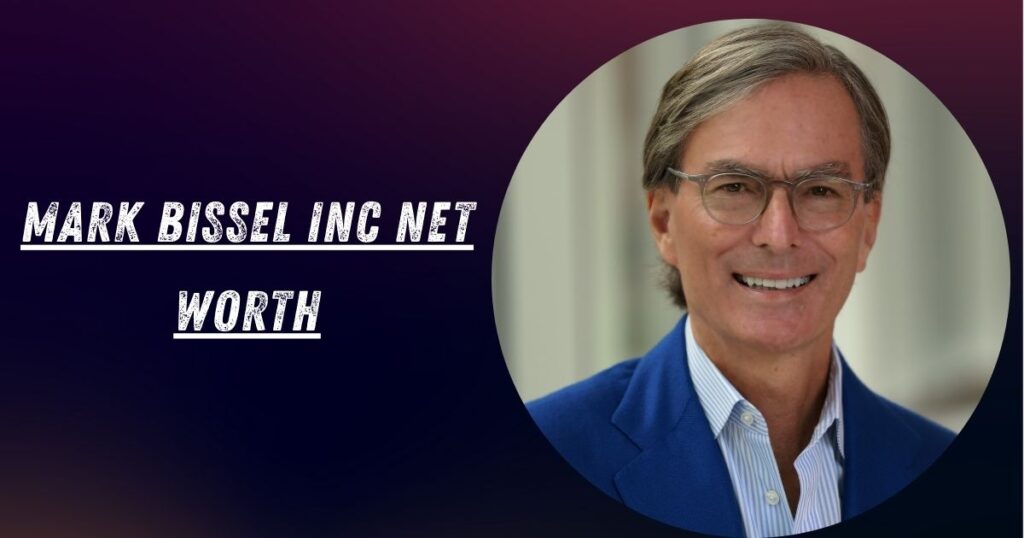 Mark Bissel Inc Net Worth