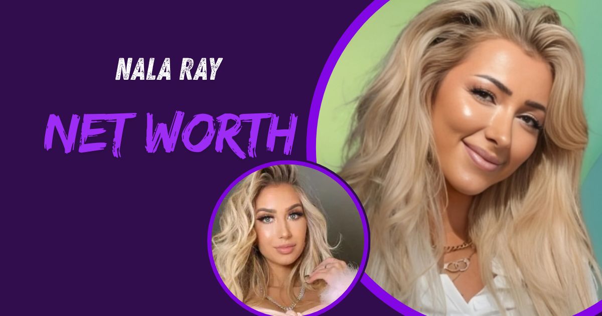 Nala Ray Net Worth
