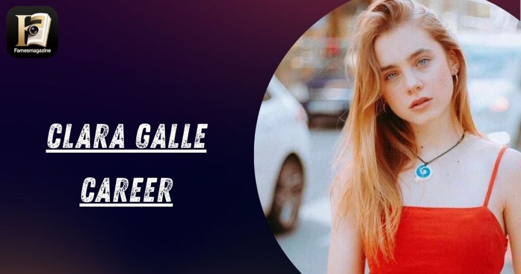 Clara Galle Career