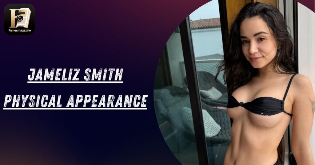 Jameliz Smith Physical Appearance