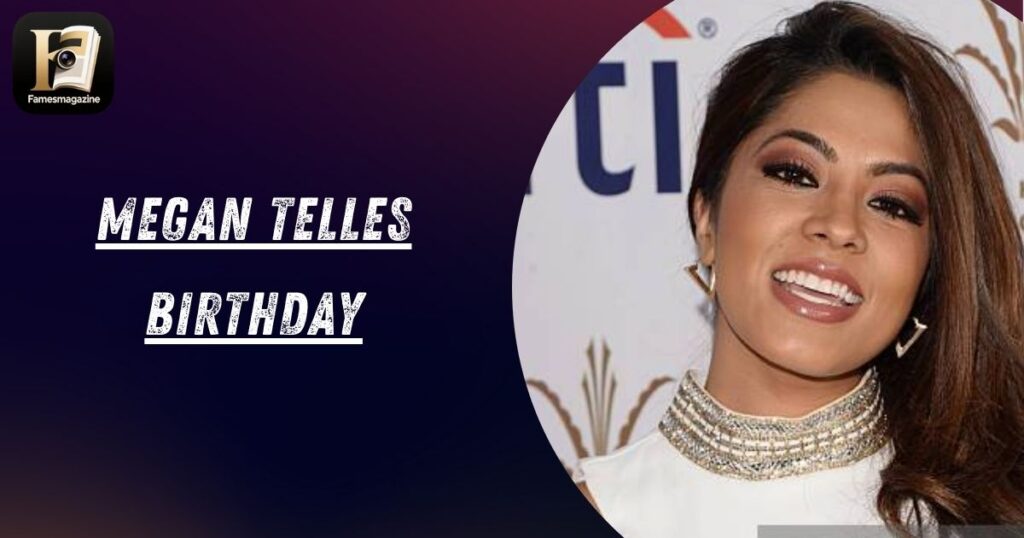 Megan Telles Birthday