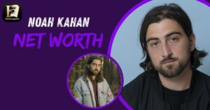 Noah Kahan Net Worth