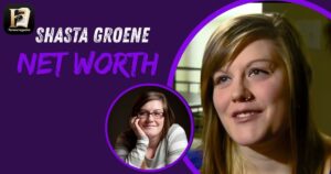 Shasta Groene Net Worth